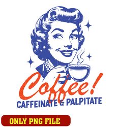 coffee caffeinate and palpitate png