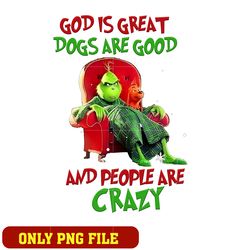 god is great dogs are good and people are crazy png