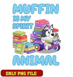 muffin is my spirit animal bluey png