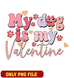 my dog is my valentines png