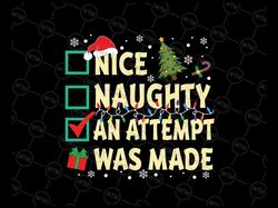 custom text naughty or nice funny an attempt was made christmas svg, funny christmas svg, christmas png, digital downloa