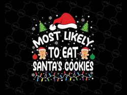 custom text most likely to eat san-ta's cookies svg, christmas matching family san-ta hat svg, christmas png, digital do