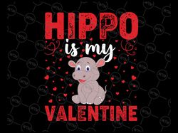 hippo is my valentine svg, love hearts hippo valentines day svg, funny hippopotamus svg, happy valentines day  svg, png