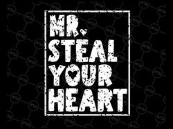 mr steal your heart svg, valentines day svg, funny v-day boys kids, valentine shirt, gift for him, valentines day gift s