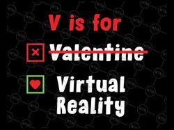 v is for virtual reality svg, not valentine svg png, funny valentines svg, virtual reality svg, gamer boy, valentine's d