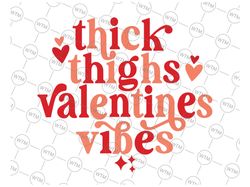 thick thighs and valentine vibes svg, heart valentine svg png, valentine vibes design, valentine's day retro svg, digita