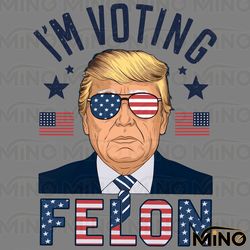 im voting for a felon trump for president png