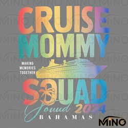 cruise mommy squad family 2024 png digital download files