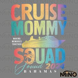 Cruise Mommy Squad Family 2024 PNG Digital Download Files