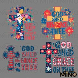 god shed his grace on thee png svg bundle