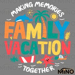 making memories family vacation together svg