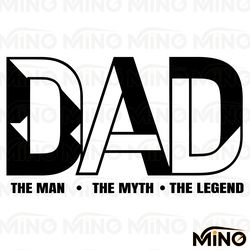 dad the man the myth the legend svg digital download files