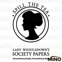 bridgerton lady whistledown spill the tea svg