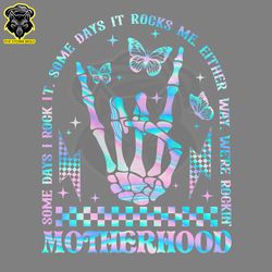 motherhood some days i rock it skeleton hand png