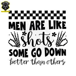 checkered men are like shots some go down svg