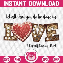 let all that you do be done in love png, love sublimation designs png, western design png, leopard png, digital download