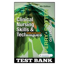 Clinical Nursing Skills and Techniques 9th Edition Perry Test Bank