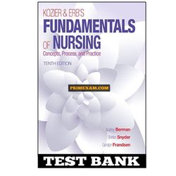 Kozier And Erbs Fundamentals Of Nursing 10th Edition Berman Test Bank