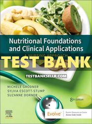Nutritional Foundations and Clinical Applications 8th Edition Grodner Test Bank