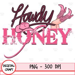 howdy honey distressed and solid png, valentine's day, cowgirl, hello valentine, cut file, printable, silhouette, cricut