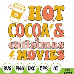 hot cocoa and christmas movies svg, funny christmas svg, christmas sign svg, christmas shirt png, family christmas svg,