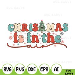 christmas is in the air, christmas svg, christmas svg decal files, cut files for cricut, svg, png