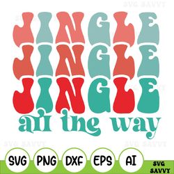 jingle all the way svg, christmas svg, christmas quotes svg, funny christmas svg, winter svg, christmas ornaments svg