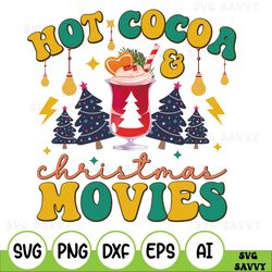 hot cocoa and christmas movies svg, funny christmas svg, christmas sign svg, christmas shirt png, family christmas svg