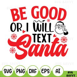 be good or i will text santa svg, christmas svg, christmas sign svg, merry christmas svg, christmas ornaments svg
