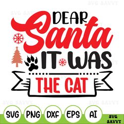 dear santa it was the cat svg, funny christmas svg, christmas svg, cut file, cricut, commercial use, silhouette