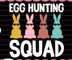 egg hunting squad, easter vibes svg, bunny svg, kids easter svg, easter shirt svg, easter svg, easter squad svg, easter