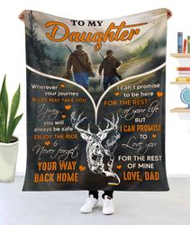 hunting dad to my daughter wherever your journey in life may take you i pray you will always be safe fleece blanket