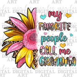 My favorite people call me grandma png, Mother's Day png, western grandma png, grandma design png, sublimate designs dow