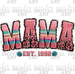 Mama est. 1992 png sublimation design download, Mother's Day png, western mama png, mama design png, sublimate designs d