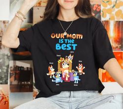 our mom is the best bluey happy mothers day unisex classic , bluey mom png, best mom ever tee, gift for her, mothers day