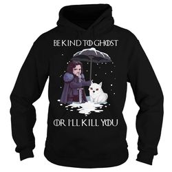 arya stark and dog got be kind to ghost or i&8217ll kill you hoodie