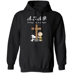 asap always say a prayer snoopy and charlie brown hoodie