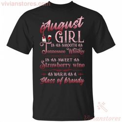 august girl is as smooth as tennessee whisky birthday t-shirt tt08