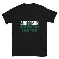 anderson make new york great again tshirt. funny unisex novelty anderson shirt