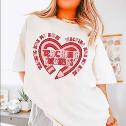 teaching sweethearts shirt, valentines day shirt, teacher shirt, teacher valentine shirt, heart shirt