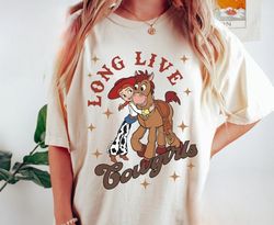 ong live cowgirls shirt, toy story shirt, disney shirt, disneyland shirt, disney world shirt, woody, jessie, bullseye