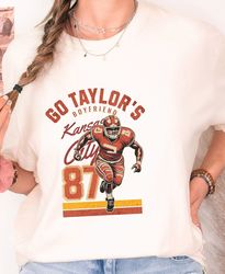 go taylors boyfriend shirt,  shirt, 87 kelce shirt