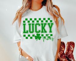 lucky vibes shirt, st. patricks day shirt, st.patty's day shirt, good luck charm shirt, lucky day shirt, feel lucky