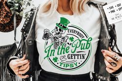 everybody in the pub gettin tipsy shirt, st paddy's shirt, st patricks day shirt, skull patrick shirt, st patrick's day