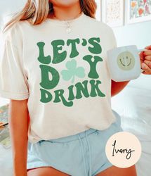 retro st patty's day shirt, lets day drink shirt, vintage st patricks day shirt, day drinking shirt, women's lucky tee