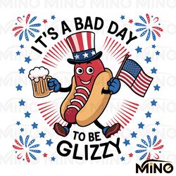its a bad day to be a glizzy hotdog beer svg