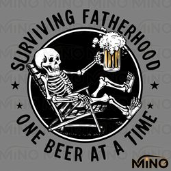 funny skeleton surviving fatherhood one beer at a time svg