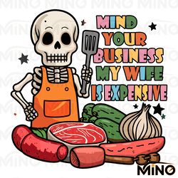 skeleton mind your business my wife is expensive png