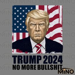 retro trump 2024 no more bullshit usa flag png