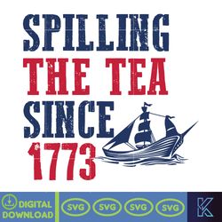 spilling the tea since 1773 svg, 4th of july svg, history lover teacher appreciation svg, patriotic svg